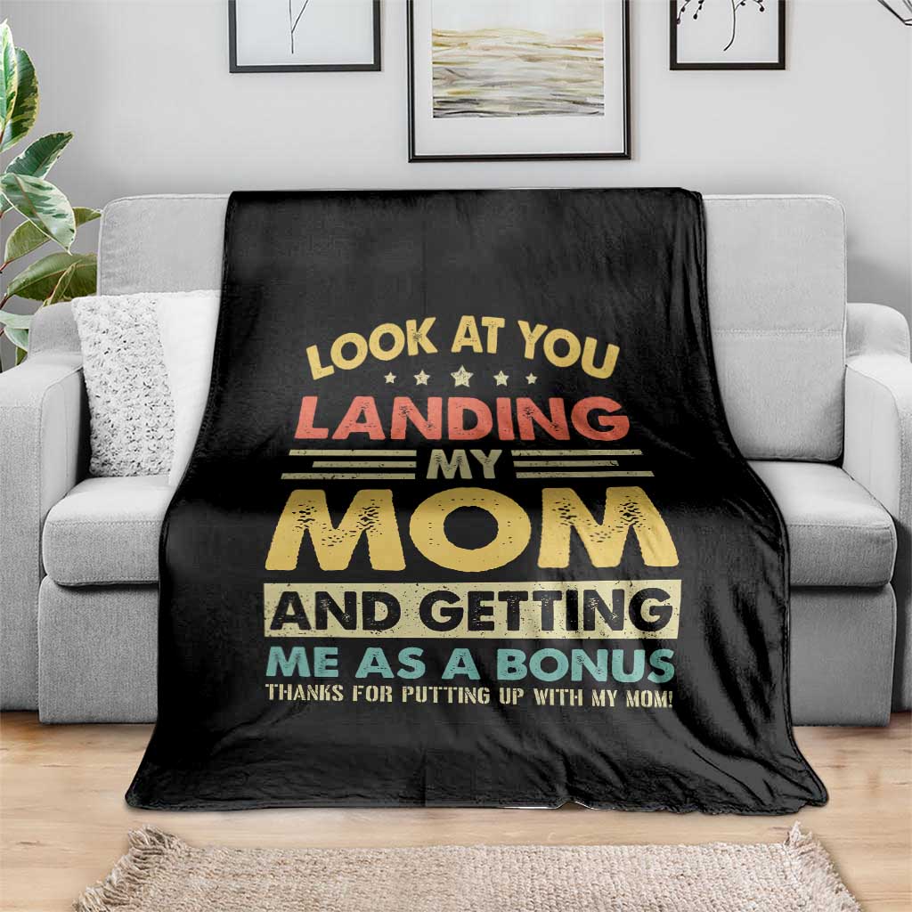 Bonus Dad Throw Blanket Look At You Landing My Mom And Getting Me As A Bonus TS11 Print Your Wear