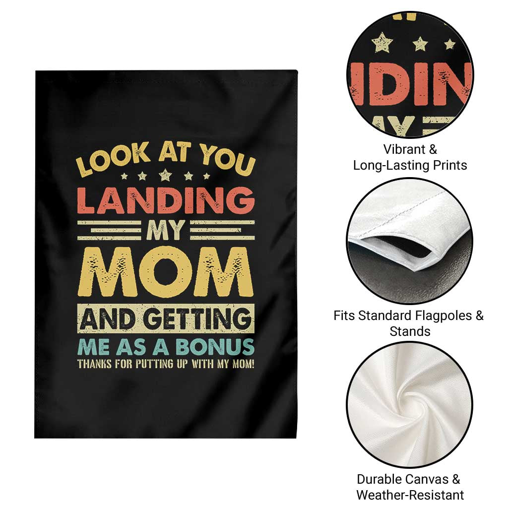Bonus Dad Garden Flag Look At You Landing My Mom And Getting Me As A Bonus