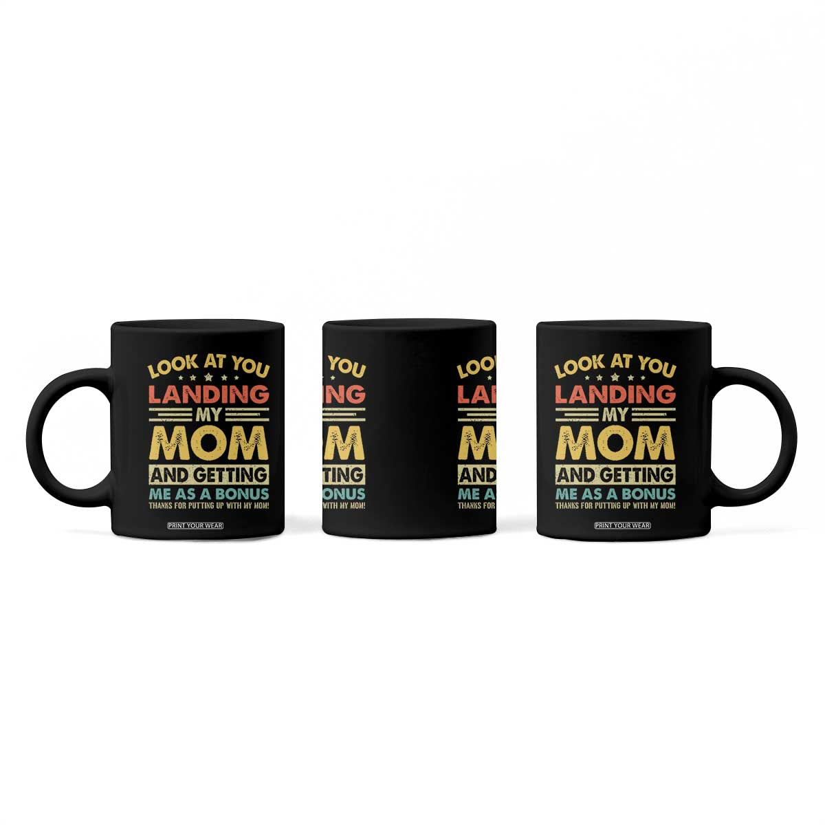 Bonus Dad Coffee Mug Look At You Landing My Mom And Getting Me As A Bonus TS11 Print Your Wear