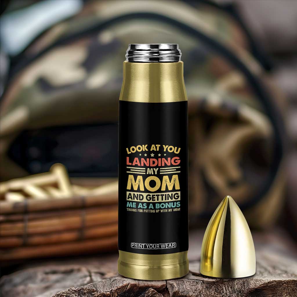 Bonus Dad Bullet Tumbler Look At You Landing My Mom And Getting Me As A Bonus