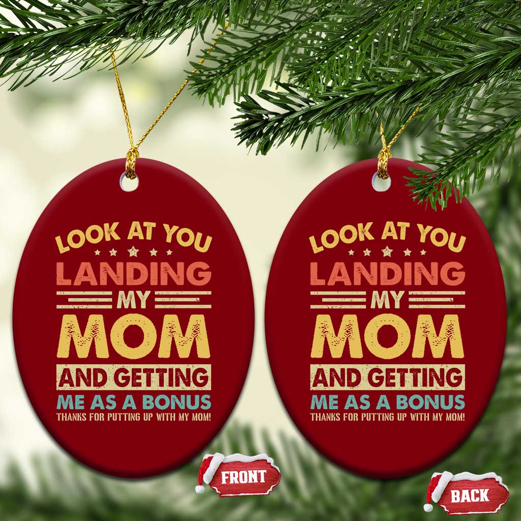 Bonus Dad Ceramic Ornament Look At You Landing My Mom And Getting Me As A Bonus TS11 Print Your Wear