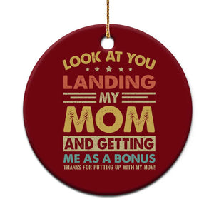Bonus Dad Ceramic Ornament Look At You Landing My Mom And Getting Me As A Bonus TS11 1pc Red Print Your Wear