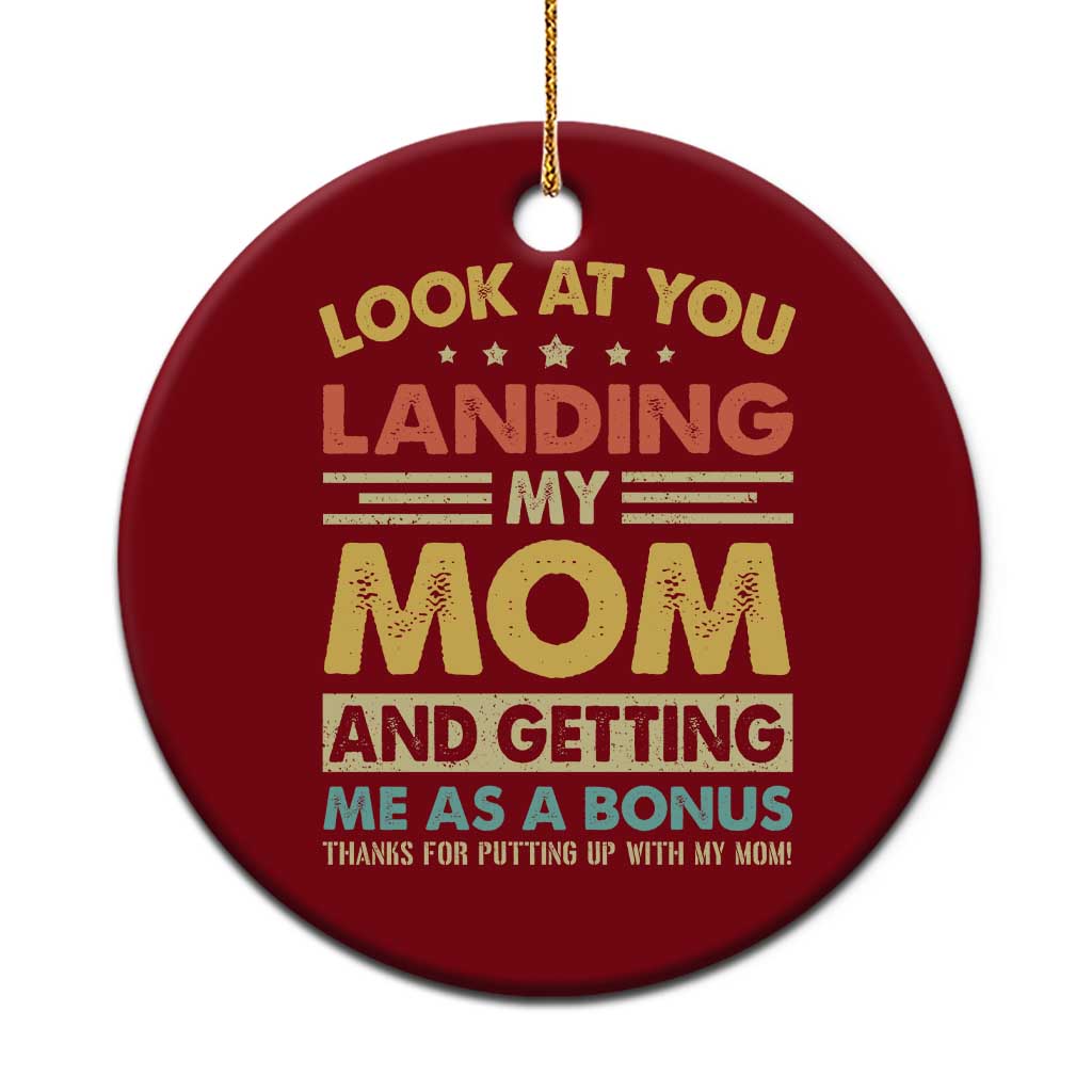 Bonus Dad Ceramic Ornament Look At You Landing My Mom And Getting Me As A Bonus TS11 1pc Red Print Your Wear