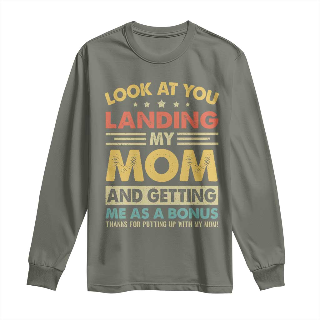 Bonus Dad Long Sleeve Shirt Look At You Landing My Mom And Getting Me As A Bonus TS11 Military Green Print Your Wear
