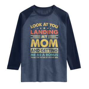 Bonus Dad Raglan Shirt Look At You Landing My Mom And Getting Me As A Bonus TS11 Heather Denim Navy Print Your Wear