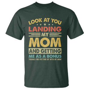Bonus Dad T Shirt Look At You Landing My Mom And Getting Me As A Bonus TS11 Dark Forest Green Print Your Wear
