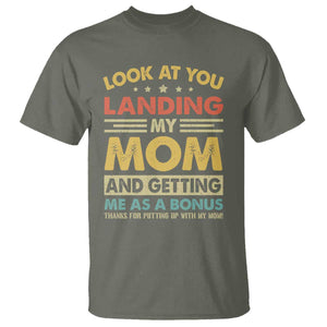 Bonus Dad T Shirt Look At You Landing My Mom And Getting Me As A Bonus TS11 Military Green Print Your Wear