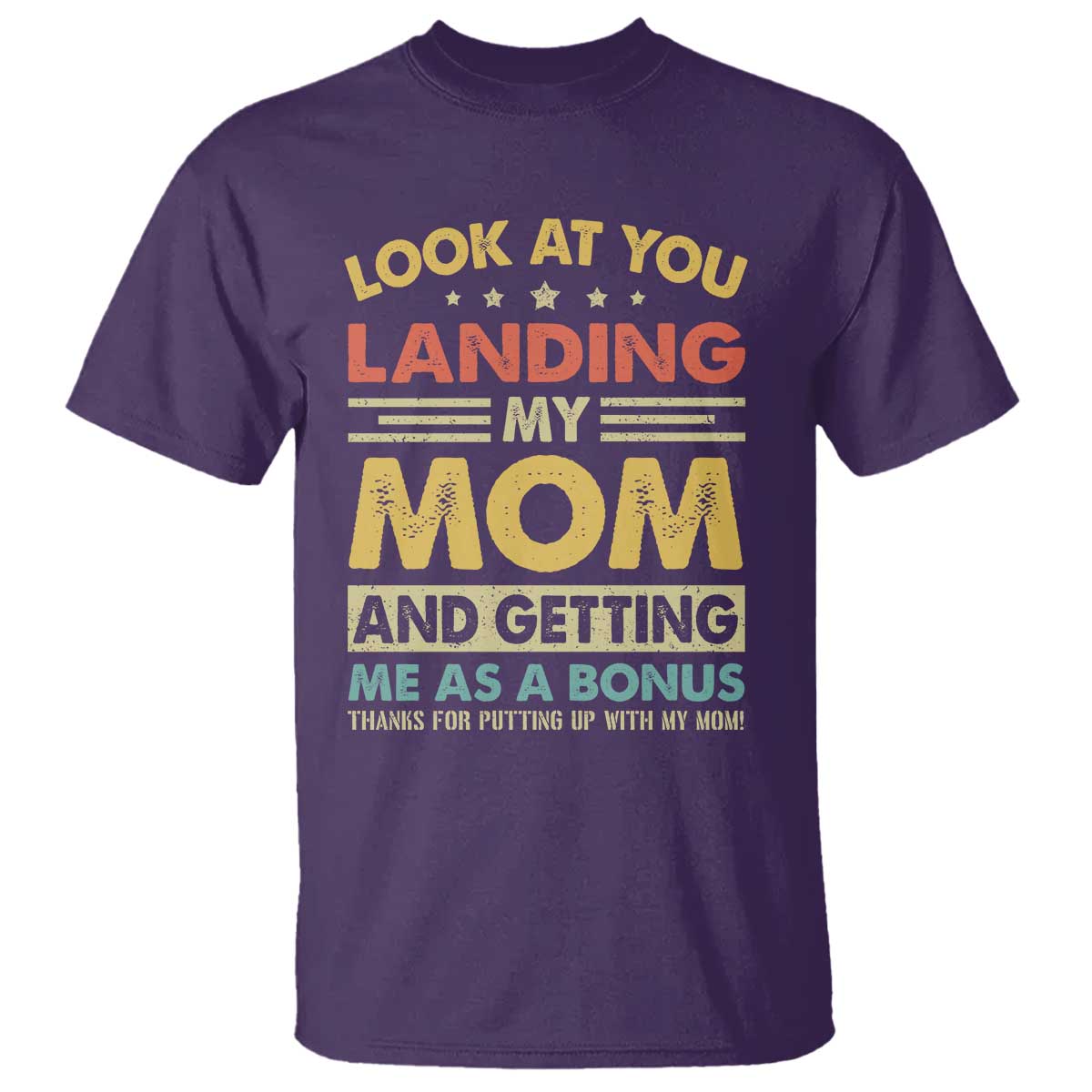 Bonus Dad T Shirt Look At You Landing My Mom And Getting Me As A Bonus TS11 Purple Print Your Wear