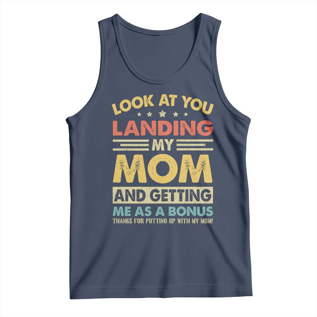 Bonus Dad Tank Top Look At You Landing My Mom And Getting Me As A Bonus TS11 Navy Print Your Wear