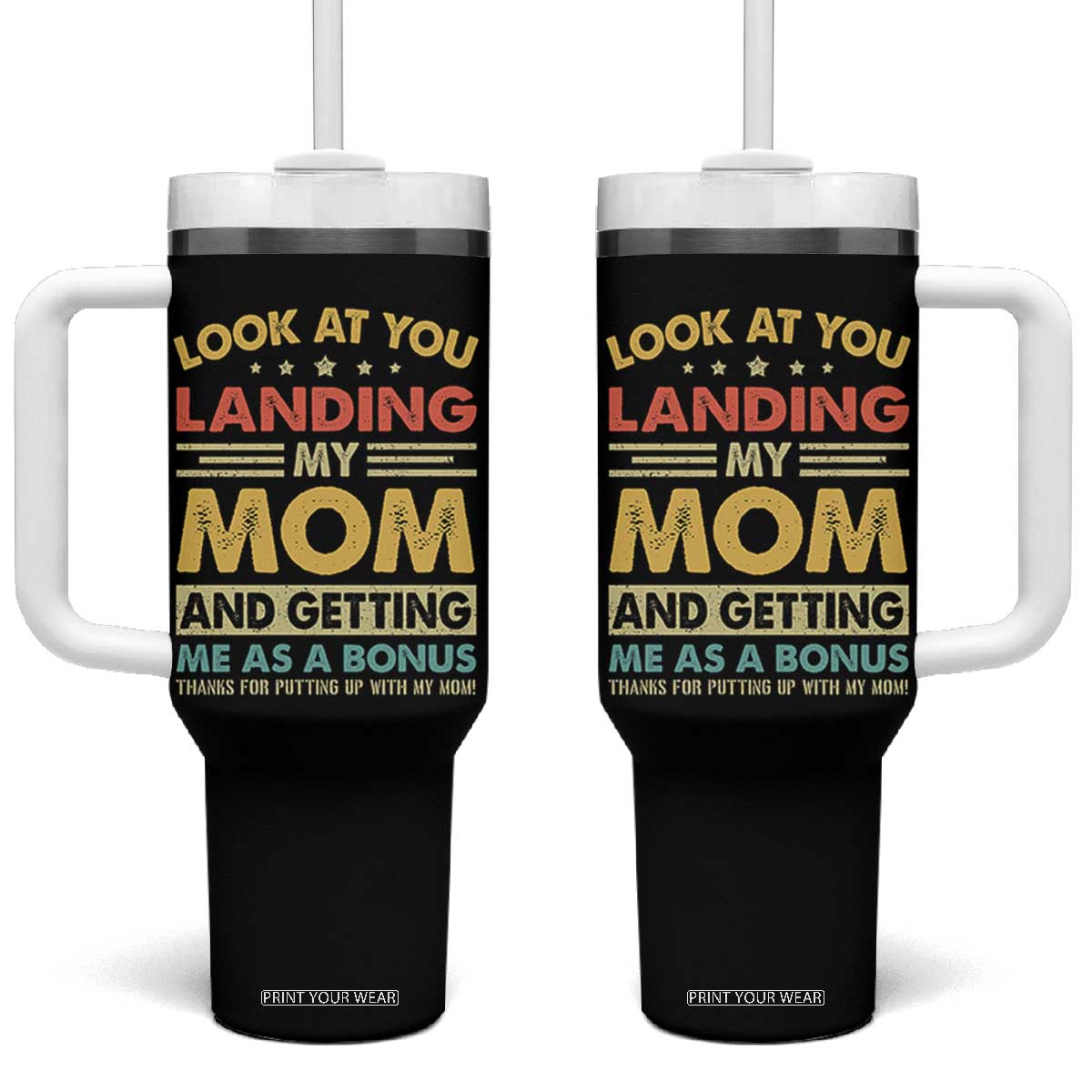 Bonus Dad Tumbler With Handle Look At You Landing My Mom And Getting Me As A Bonus
