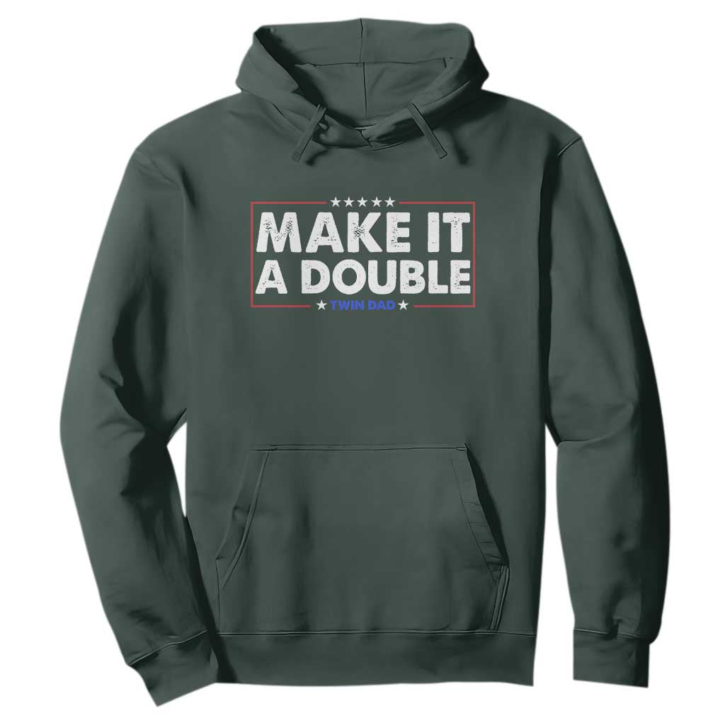 Make It A Double Twin Dad Hoodie Soon to Be Daddy Funny Father's Day TS11 Dark Forest Green Print Your Wear