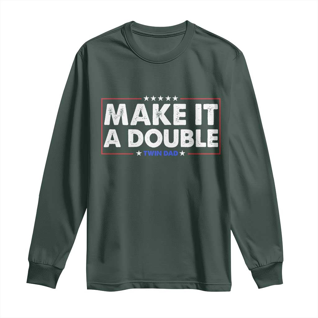 Make It A Double Twin Dad Long Sleeve Shirt Soon to Be Daddy Funny Father's Day TS11 Dark Forest Green Print Your Wear