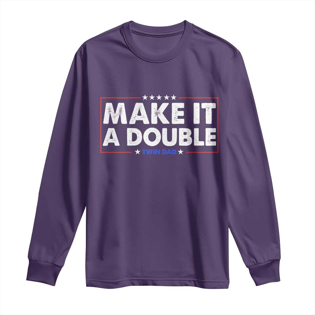 Make It A Double Twin Dad Long Sleeve Shirt Soon to Be Daddy Funny Father's Day TS11 Purple Print Your Wear