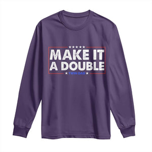 Make It A Double Twin Dad Long Sleeve Shirt Soon to Be Daddy Funny Father's Day TS11 Purple Print Your Wear