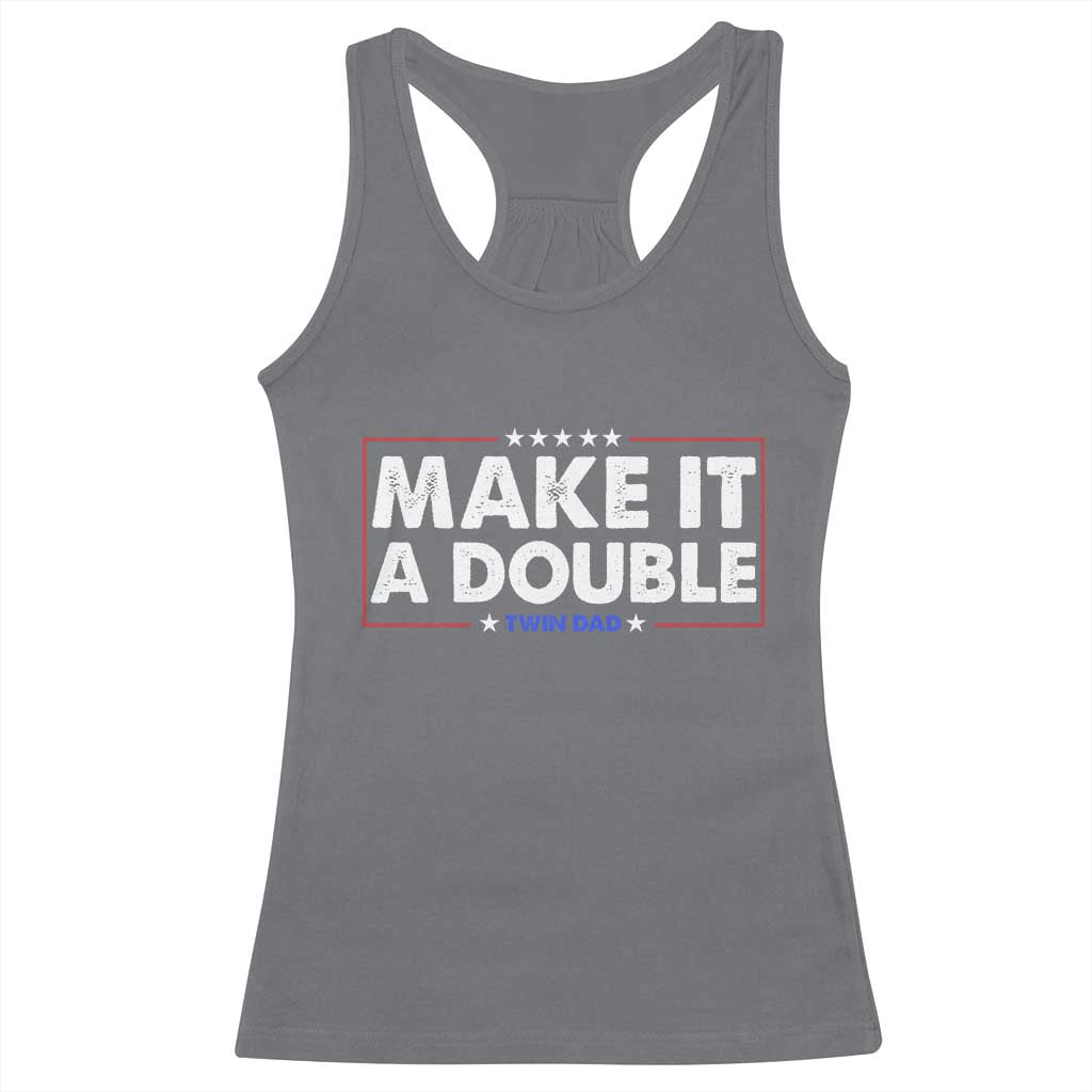 Make It A Double Twin Dad Racerback Tank Top Soon to Be Daddy Funny Father's Day TS11 Charcoal Print Your Wear