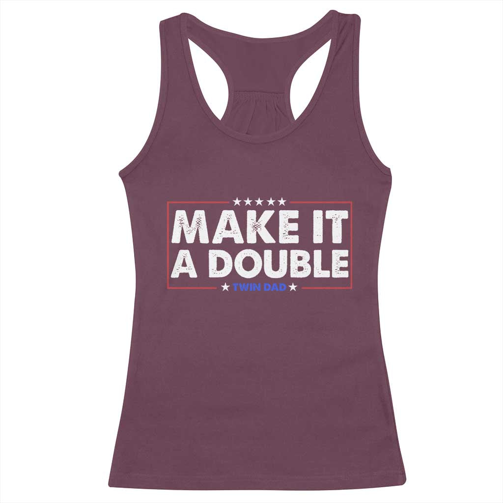 Make It A Double Twin Dad Racerback Tank Top Soon to Be Daddy Funny Father's Day TS11 Maroon Print Your Wear