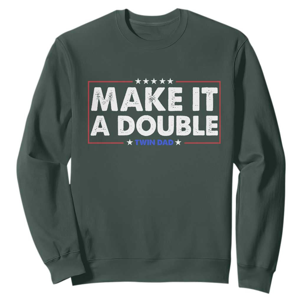 Make It A Double Twin Dad Sweatshirt Soon to Be Daddy Funny Father's Day TS11 Dark Forest Green Print Your Wear