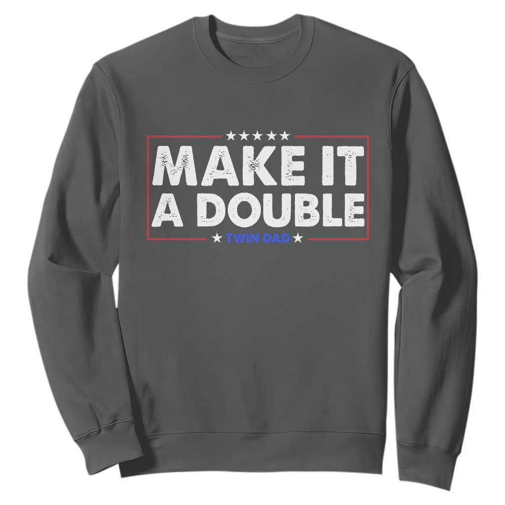 Make It A Double Twin Dad Sweatshirt Soon to Be Daddy Funny Father's Day TS11 Dark Heather Print Your Wear