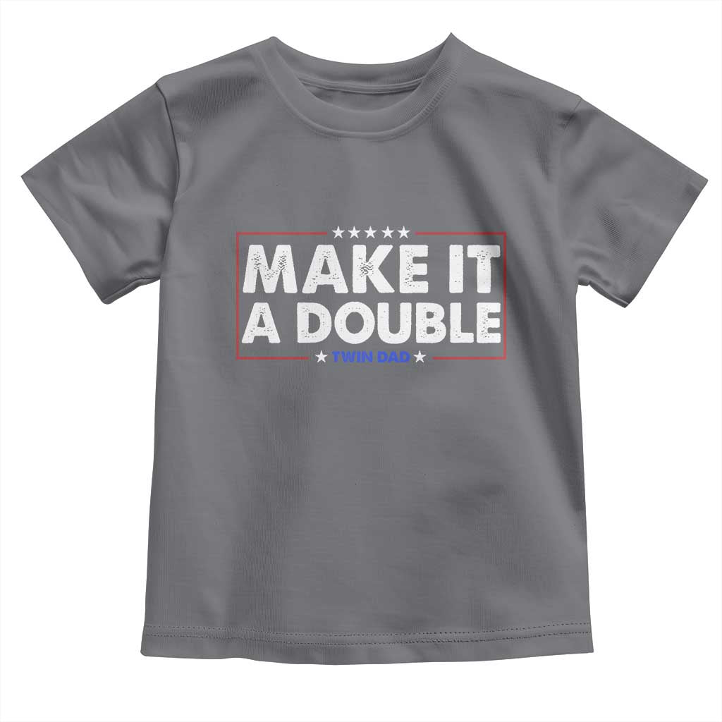 Make It A Double Twin Dad Toddler T Shirt Soon to Be Daddy Funny Father's Day TS11 Charcoal Print Your Wear