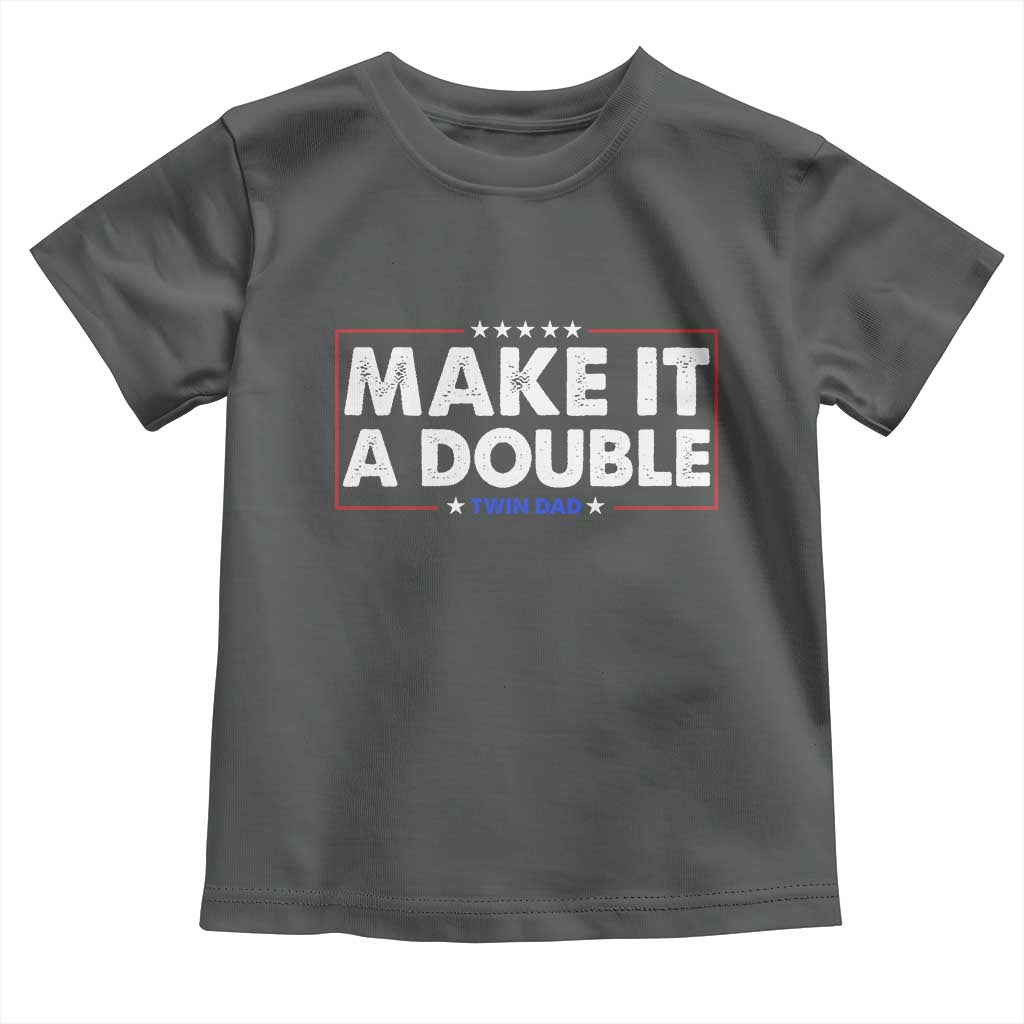 Make It A Double Twin Dad Toddler T Shirt Soon to Be Daddy Funny Father's Day TS11 Dark Heather Print Your Wear