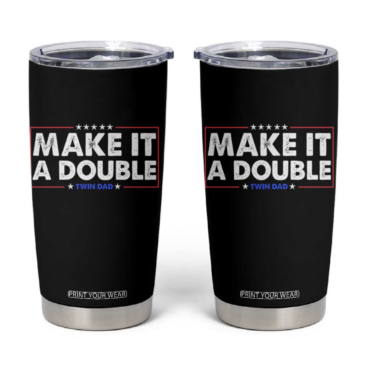 Make It A Double Twin Dad Tumbler Cup Soon to Be Daddy Funny Father's Day TS11 Black Print Your Wear