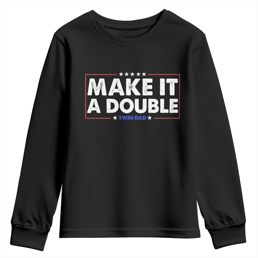 Make It A Double Twin Dad Youth Sweatshirt Soon to Be Daddy Funny Father's Day TS11 Black Print Your Wear