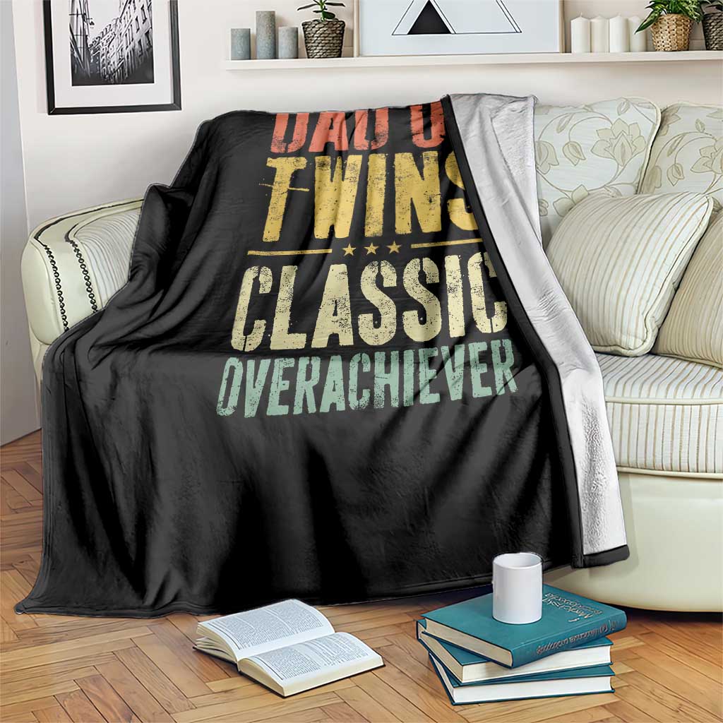 Dad Of Twins Classic Overachiever Throw Blanket Proud Twin Father