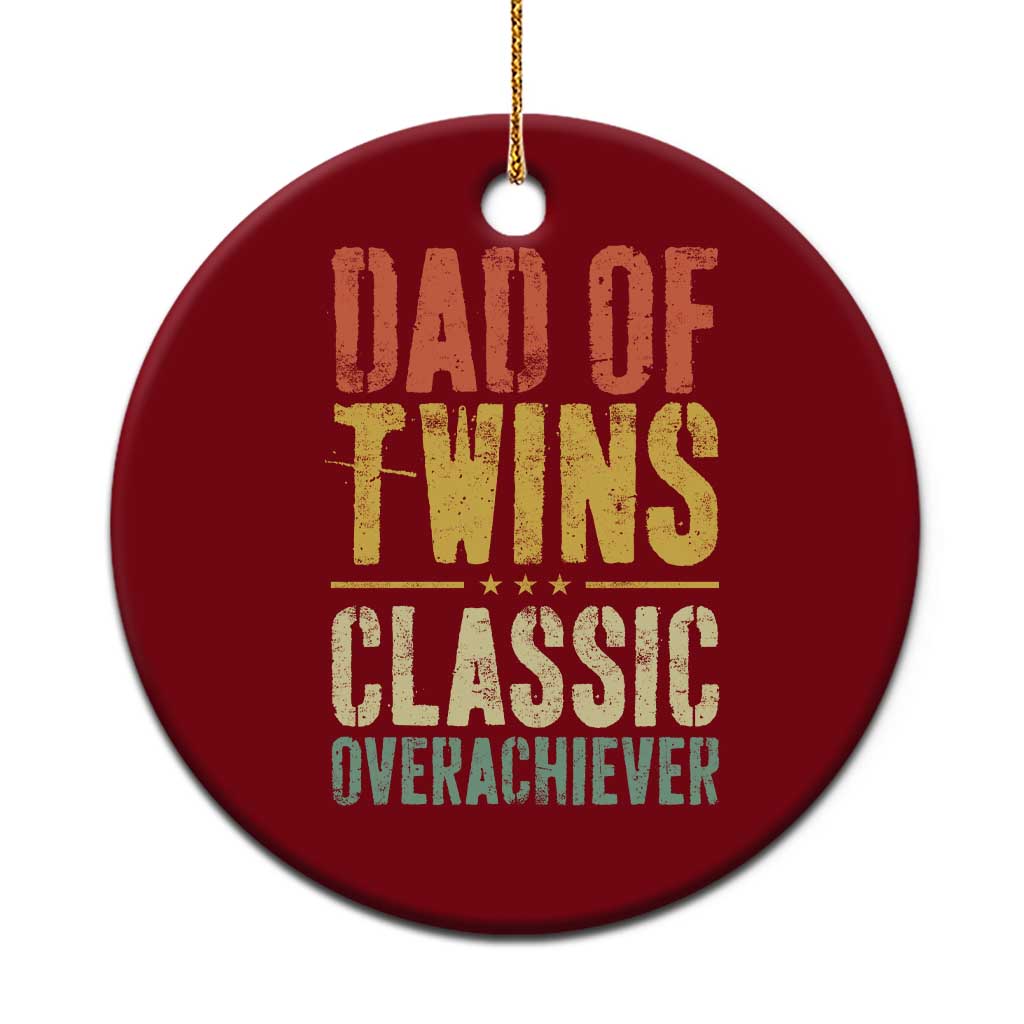 Dad Of Twins Classic Overachiever Ceramic Ornament Proud Twin Father TS11 1pc Red Print Your Wear