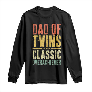 Dad Of Twins Classic Overachiever Long Sleeve Shirt Proud Twin Father TS11 Black Print Your Wear