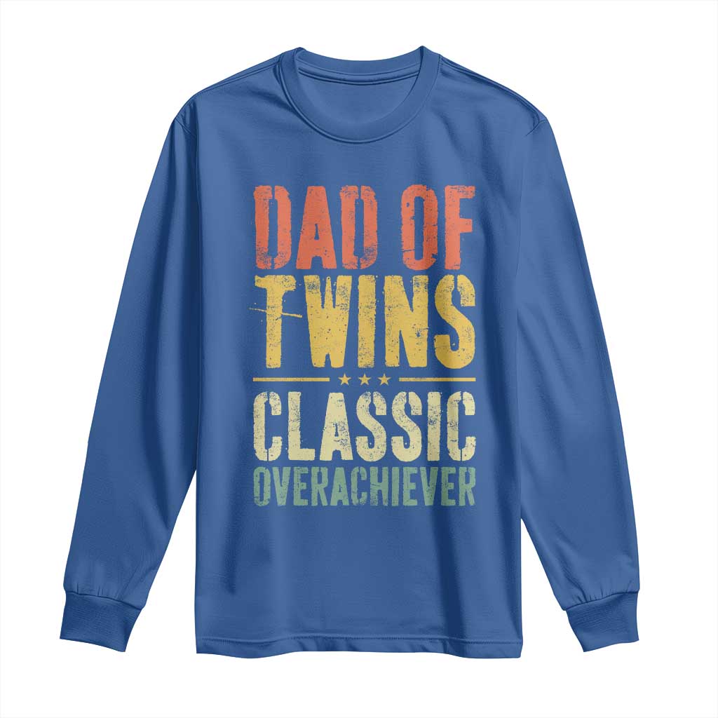 Dad Of Twins Classic Overachiever Long Sleeve Shirt Proud Twin Father TS11 Royal Blue Print Your Wear