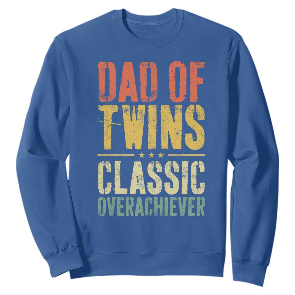 Dad Of Twins Classic Overachiever Sweatshirt Proud Twin Father TS11 Royal Blue Print Your Wear