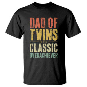 Dad Of Twins Classic Overachiever T Shirt Proud Twin Father TS11 Black Print Your Wear