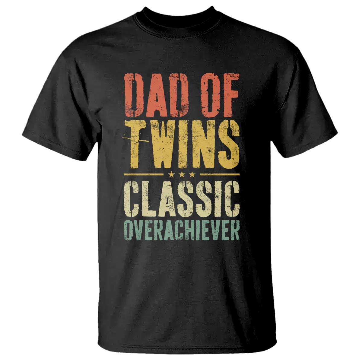 Dad Of Twins Classic Overachiever T Shirt Proud Twin Father TS11 Black Print Your Wear