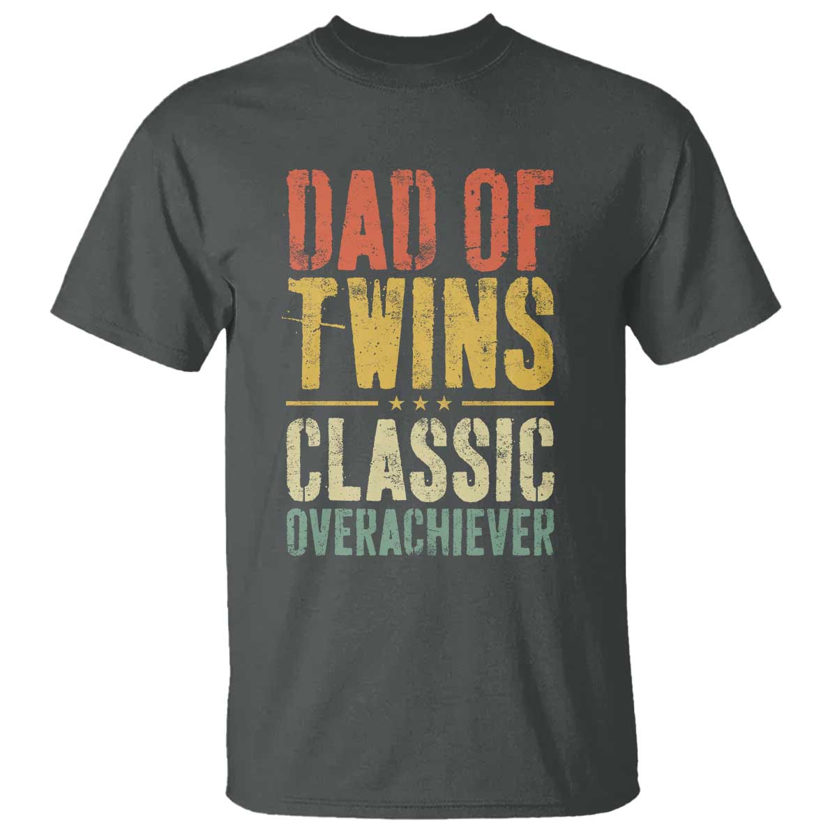 Dad Of Twins Classic Overachiever T Shirt Proud Twin Father TS11 Dark Heather Print Your Wear