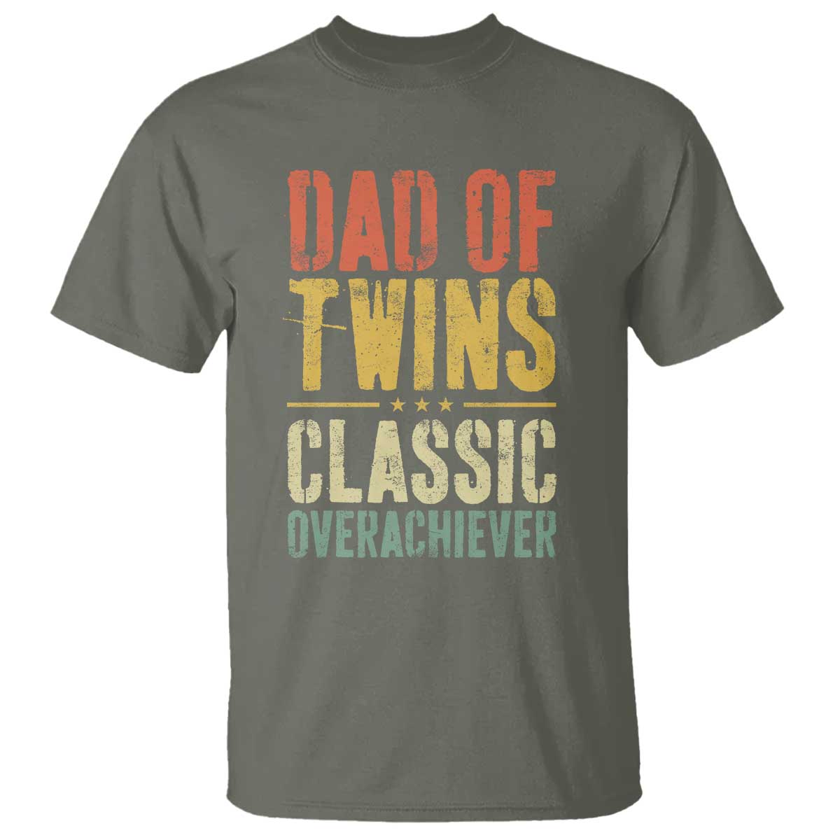 Dad Of Twins Classic Overachiever T Shirt Proud Twin Father TS11 Military Green Print Your Wear