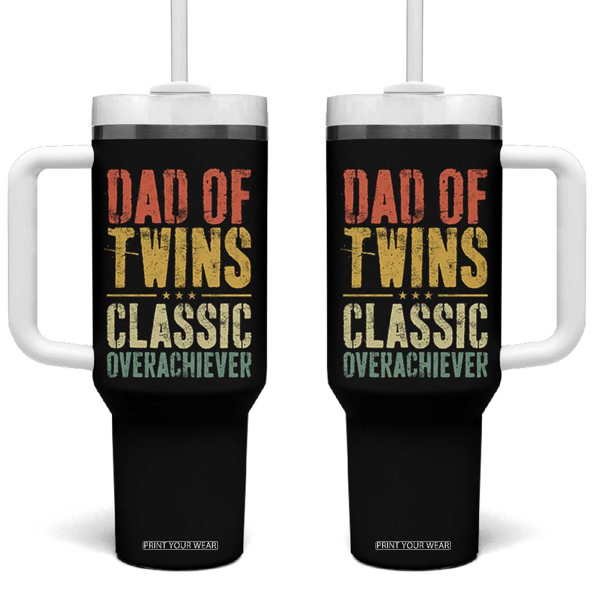 Dad Of Twins Classic Overachiever Tumbler With Handle Proud Twin Father TS11 One Size: 40 oz Black Print Your Wear