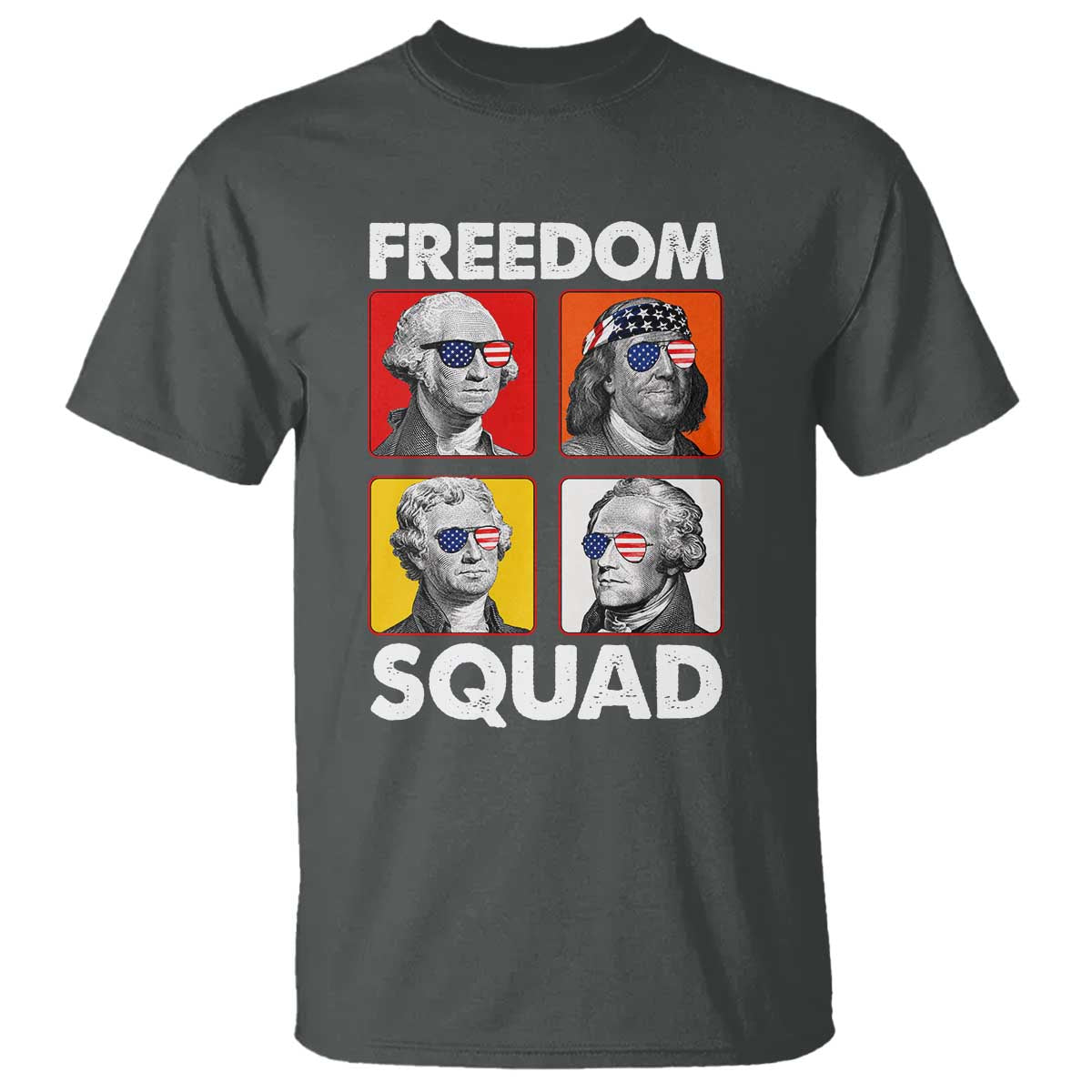 Freedom Squad Founding Fathers T Shirt American Revolution 4th of July