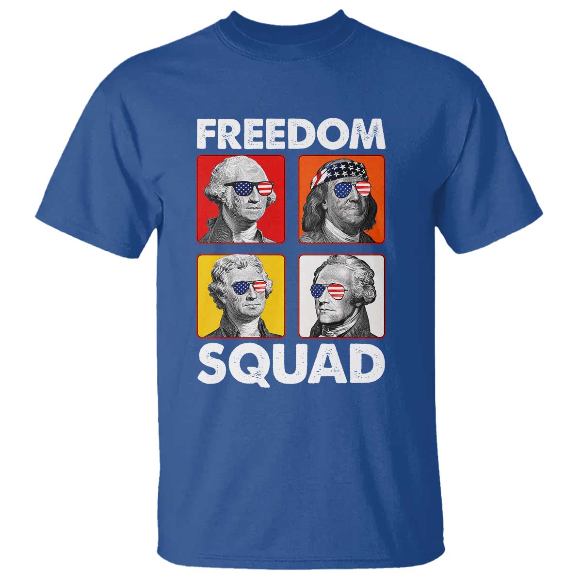 Freedom Squad Founding Fathers T Shirt American Revolution 4th of July