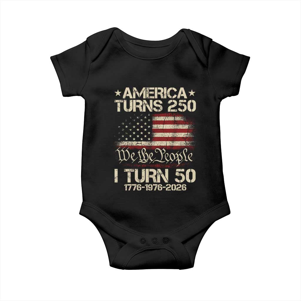 America Turns 250 I Turn 50 Baby Onesie 50th Birthday 250th Anniversary USA 1776 1976 2026 TS11 Black Print Your Wear