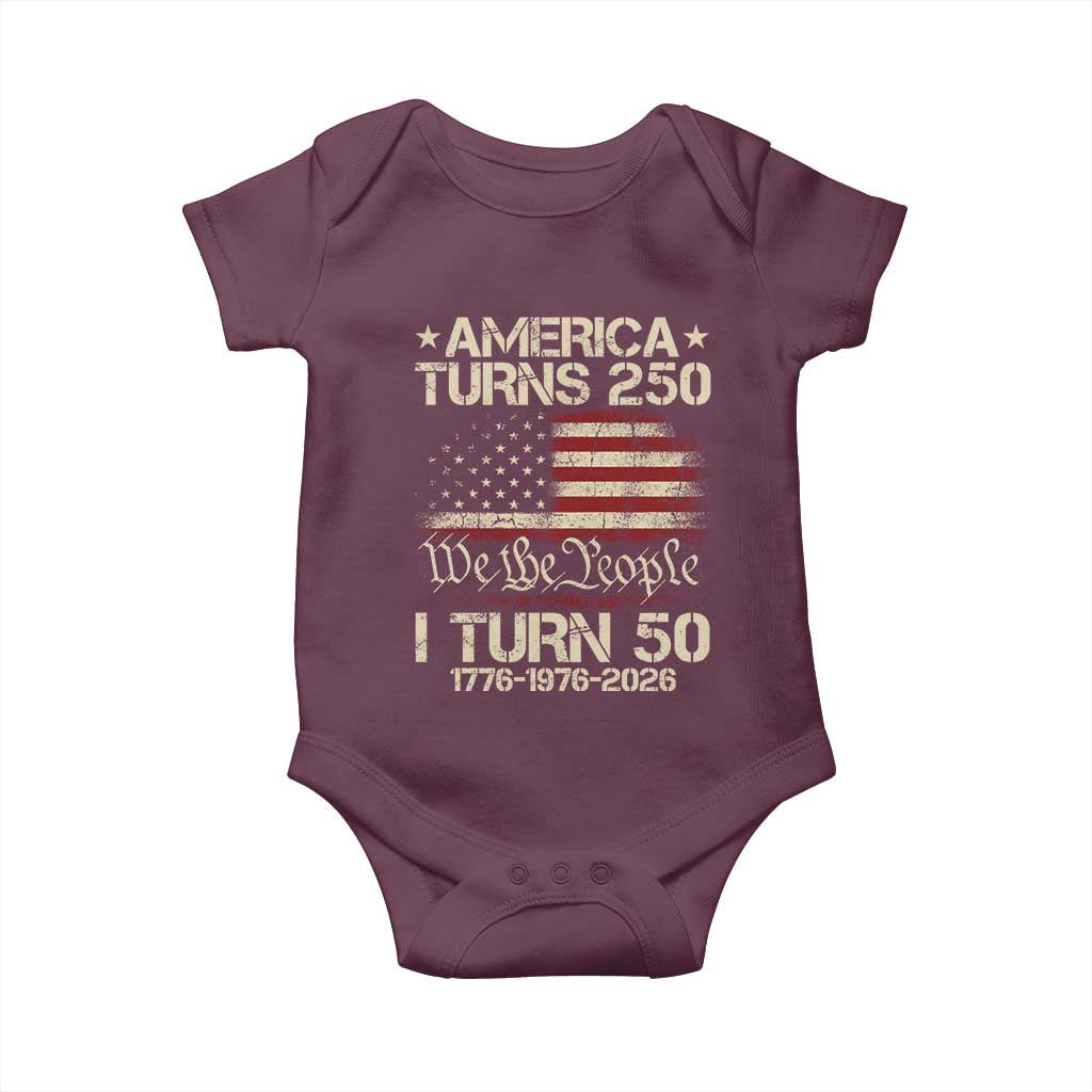 America Turns 250 I Turn 50 Baby Onesie 50th Birthday 250th Anniversary USA 1776 1976 2026 TS11 Maroon Print Your Wear