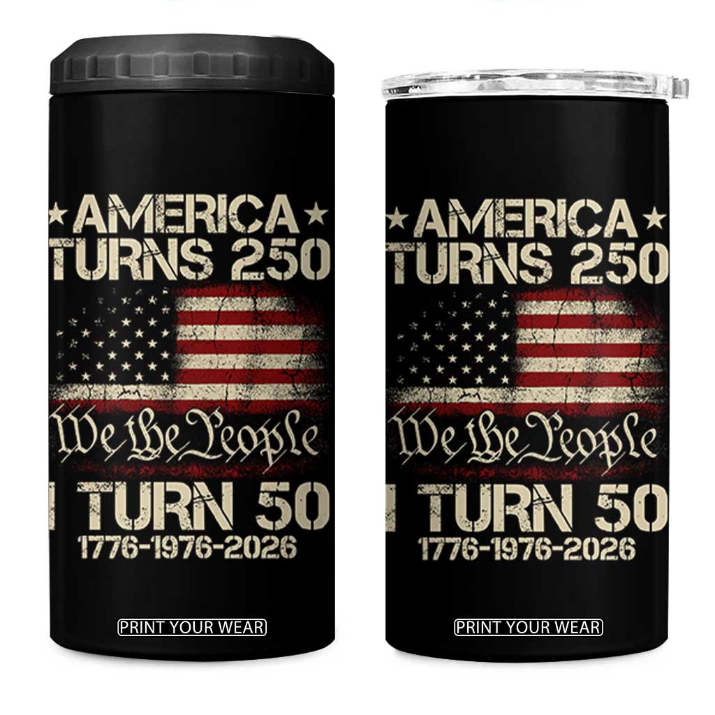 America Turns 250 I Turn 50 4 in 1 Can Cooler Tumbler 50th Birthday 250th Anniversary USA 1776 1976 2026 TS11 One Size: 16 oz Black Print Your Wear