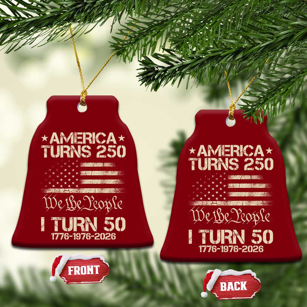 America Turns 250 I Turn 50 Ceramic Ornament 50th Birthday 250th Anniversary USA 1776 1976 2026 TS11 Print Your Wear