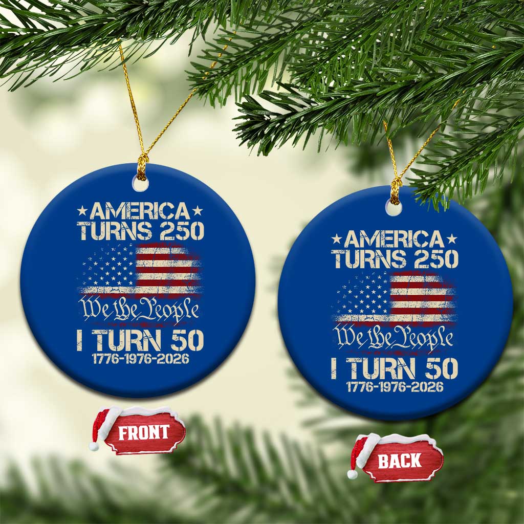 America Turns 250 I Turn 50 Ceramic Ornament 50th Birthday 250th Anniversary USA 1776 1976 2026 TS11 1pc Blue Print Your Wear