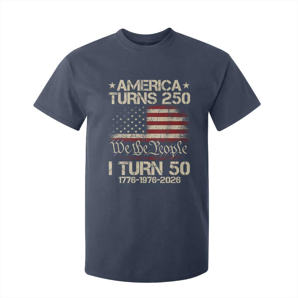 America Turns 250 I Turn 50 T Shirt For Kid 50th Birthday 250th Anniversary USA 1776 1976 2026 TS11 Navy Print Your Wear