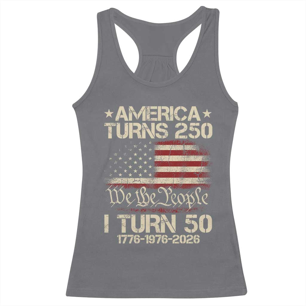 America Turns 250 I Turn 50 Racerback Tank Top 50th Birthday 250th Anniversary USA 1776 1976 2026 TS11 Charcoal Print Your Wear