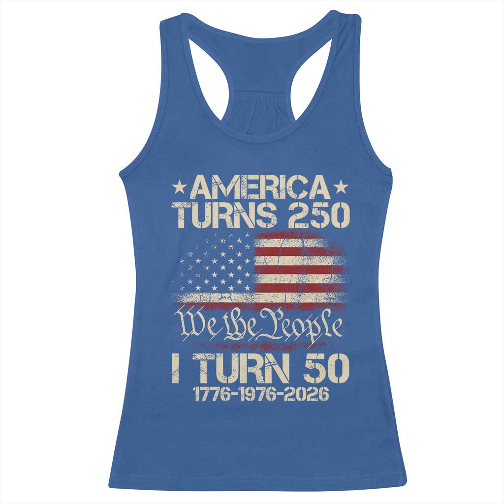 America Turns 250 I Turn 50 Racerback Tank Top 50th Birthday 250th Anniversary USA 1776 1976 2026 TS11 Royal Blue Print Your Wear