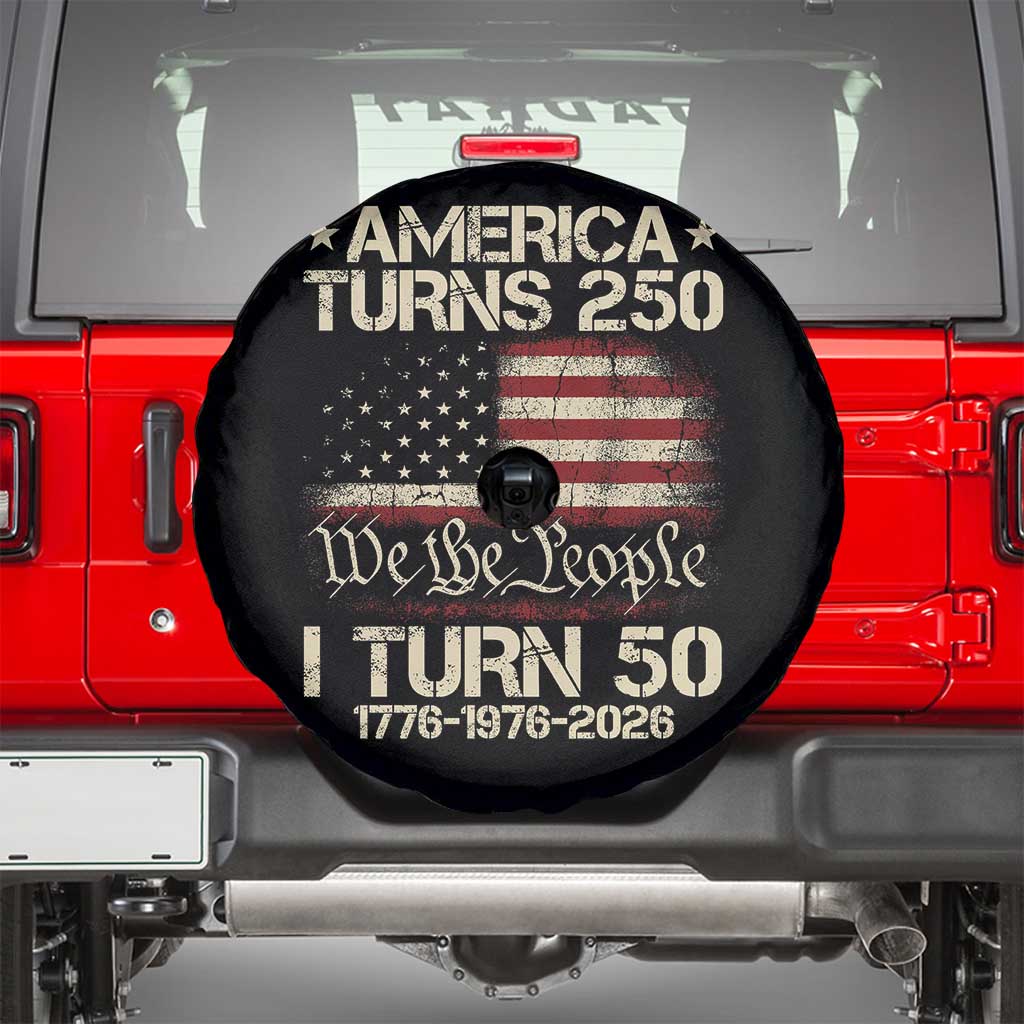 America Turns 250 I Turn 50 Spare Tire Cover 50th Birthday 250th Anniversary USA 1776 1976 2026 TS11 Black Print Your Wear