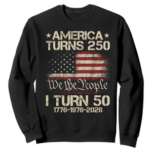 America Turns 250 I Turn 50 Sweatshirt 50th Birthday 250th Anniversary USA 1776 1976 2026 TS11 Black Print Your Wear
