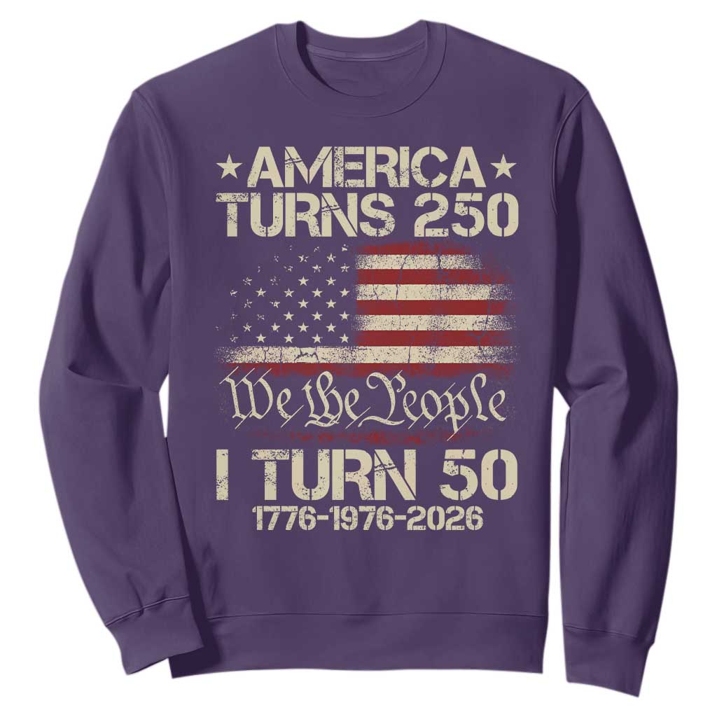 America Turns 250 I Turn 50 Sweatshirt 50th Birthday 250th Anniversary USA 1776 1976 2026 TS11 Purple Print Your Wear