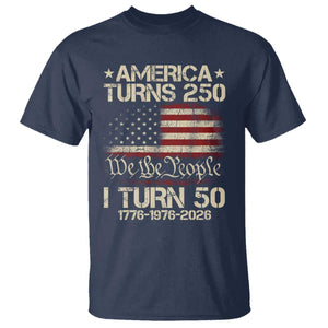 America Turns 250 I Turn 50 T Shirt 50th Birthday 250th Anniversary USA 1776 1976 2026 TS11 Navy Print Your Wear